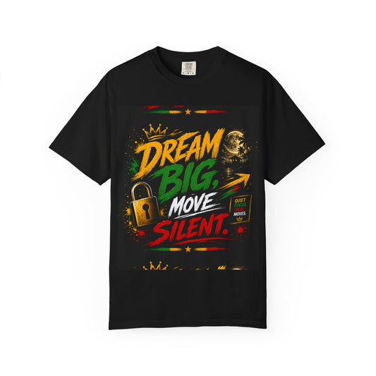 Dream Big Move Silent graphic tee | Inspirational Quote T-Shirt